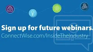 ConnectWise's Inside the Industry: The New Way to Look at Managed Services Recap