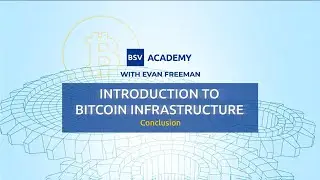 Conclusion | Introduction to Bitcoin Infrastructure
