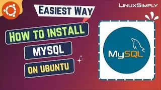 How to Install MySQL on Ubuntu 22.04 LTS | LinuxSimply