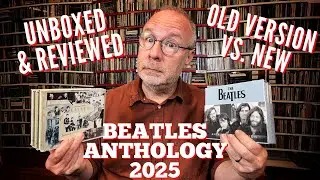The Beatles Anthology 2025 Unboxed, Compared & Reviewed