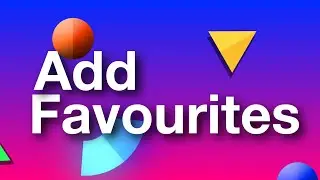 05 Add Favourites
