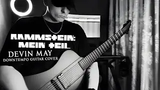 RAMMSTEIN - MEIN TEIL (DOWNTEMPO GUITAR COVER)