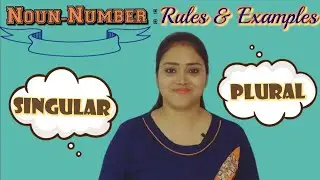 Noun - Number | Singular Number & Plural Number | Rules discussed in the easiest way with Examples.