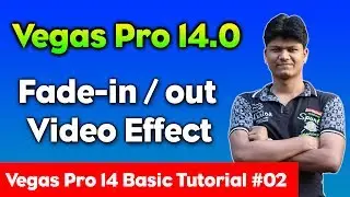Vegas Pro 14 Basic Tutorial #2 : Sony Vegas Pro 14 Fade-in / Fade-out Video Effecr