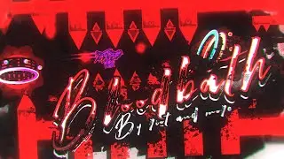《BLOODBATH》100% [Extreme Demon] by Riot & more! [60hz]