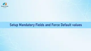 Setup Mandatory Fields and Force Default Values - Simplified Loader Video Tutorials