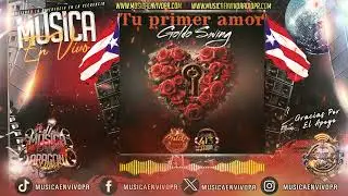 🎶Goldo Swing- Tu Primer Amor🎶