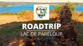 🚐 ROADTRIP AT THE LAKE OF PARELOUP 🚐