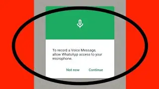 WhatsApp To Record Voice Message Allow WhatsApp Access To Your Microphone - Solve 