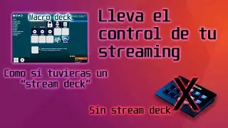 Controla tu streaming desde tu celular!!- Macro deck