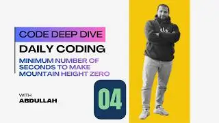 Minimum Number of Seconds to Make Mountain Height Zero | Code Deep Dive Episode 4