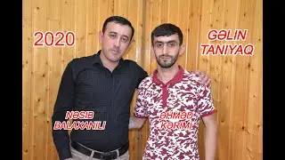 Gelin Taniyaq - Nesib Balaxanili (35-ci verlis) / Tam hisse 2020