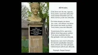 Dədə Hüseyn Saraçlının "Dünyada"şeiri.Səsləndirənə minnətdaram.