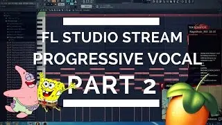 Redhead Live Stream 18: FL Studio / Twitch - Making Progressive Vocal Tune Part 2