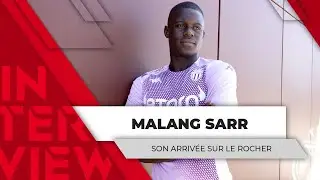 🎙 INTERVIEW - Malang Sarr se confie sur son arrivée à l'AS Monaco