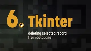 6. Tkinter: deleting selected records from the database