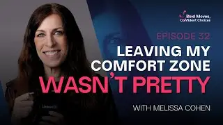 Why Your Comfort Zone Is Holding You Back (and How to Leave It) with Melissa Cohen