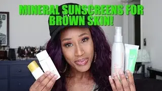 My Top 7 MINERAL Sunscreens (Brown Skin-Friendly! No Ghost Face!)