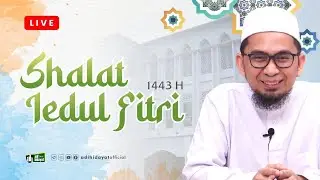 [LIVE] Shalat dan Khutbah Idul Fitri 1443 H - Ustadz Adi Hidayat