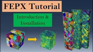 FEPX (Neper's companion program) tutorial part -1 | Introduction and Installation |  CPFEM