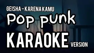 Geisha - Karena Kamu (Pop Punk/Rock) ||Karaoke version in F