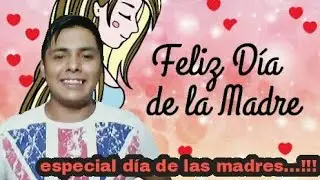 Día de las madres [ especial 10 de mayo ]