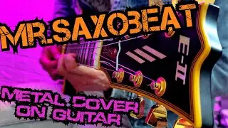Alexandra Stan - Mr.Saxobeat. Metal Cover on guitar