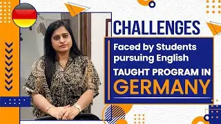 Challenges faced by students pursuing English taught program in Germany