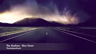 The Madison - Slow Down