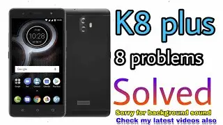 k8 Plus and k8 note all problem solved in one video [Hindi]