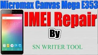 Micromax e353 imei Repair 100% Solution All Mediatek 2020 Working