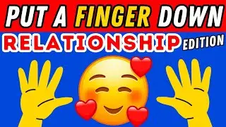 Put A Finger Down If Relationship Edition👩‍❤️‍👨 | Put A Finger Down If Quiz TikTok @Pointandprove