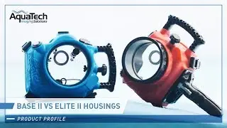 BASE II VS ELITE II WATER HOUSING - WHATS THE DIFFERENCES