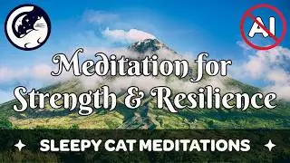 'The Mountain' - Guided Meditation for Strength & Resilience
