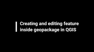 QGIS Tutorial - Geopackage, creating features and editing