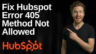 Fix Hubspot Error 405 Method Not Allowed (2026 Easy Guide)