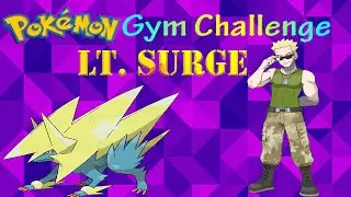 Pokemon Gym Challenge ► Lt.  Surge
