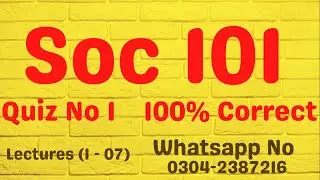 SOC101 Quiz 1 Lectures(1-07) || 100% Correct Ans || Soc101 Quiz 1 Fall 2022