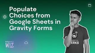 Populate Choices from Google Sheets in Gravity Forms