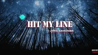Hit My Line - J Swilla feat. Suigeneris Lyrics