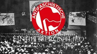 "Einheitsfrontlied" - German Labour Song
