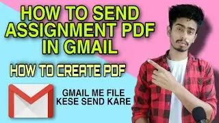How to create and send assignment PDF in Gmail app || assignment online submit kese kare gmail me