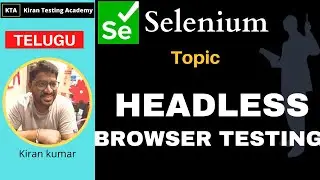 TELUGU - Headless  Browser Testing In Selenium || హెడ్ల్స్  Browser Testing