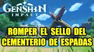 Genshin Impact - Como Romper el Sello del Cementerio de Espadas - (La Mejor Espada del Cementerio)