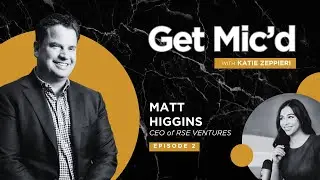 Why Never Having a Plan B is the Key to Business Success with Matt Higgins, RSE Ventures