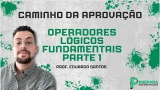 Caminho da Aprovação: Operadores lógicos Conceitos iniciais - Parte 01.