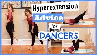 Hyperextension Advice for Dancers | Kathryn Morgan