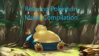 Calm and Relaxing Pokemon Music Compilation Part 2