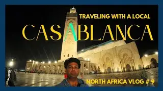 48 Hours in Casablanca: Cultural Experiences with a Local | Casablanca Travel Vlog #casablanca