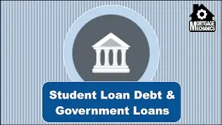 Student Loans & Government Mortgages